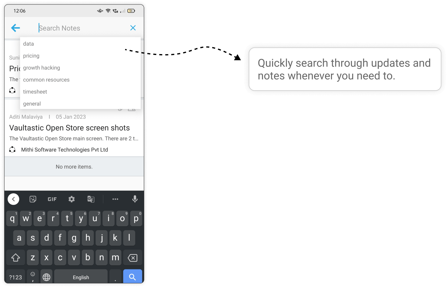 Quickly search through updates and notes whenever you need to.