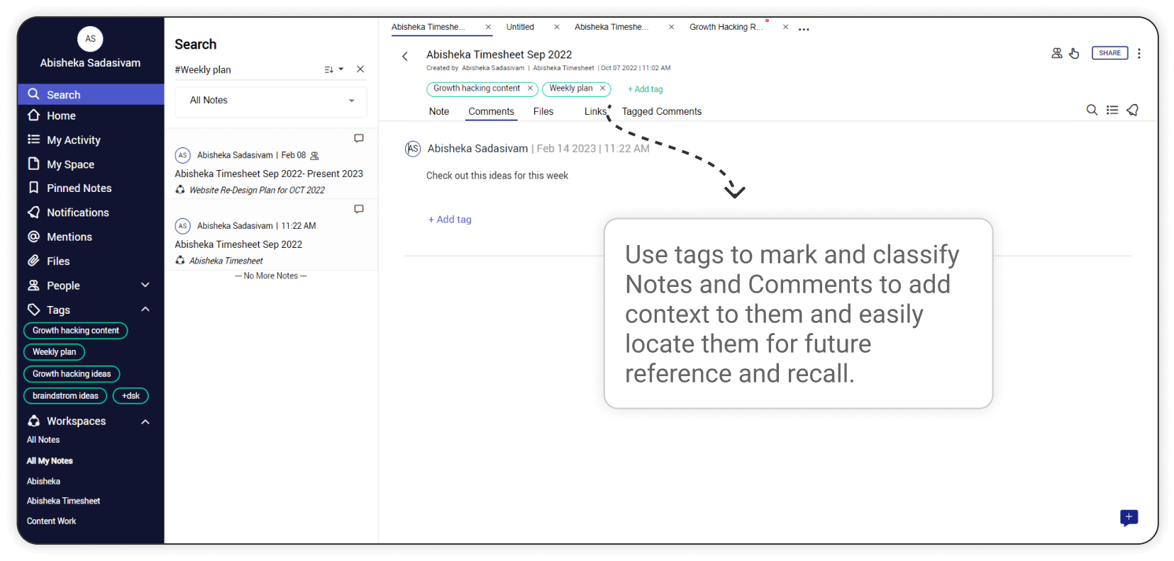 Use tags to mark and classify Notes and Comments to add context to them and easily locate them for future reference and recall.
